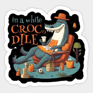 in a while crocodile Sticker